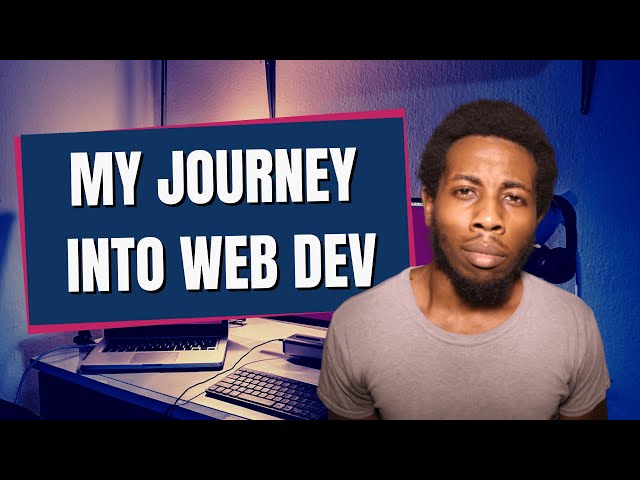 My Journey Into Web Development / Software Engineering