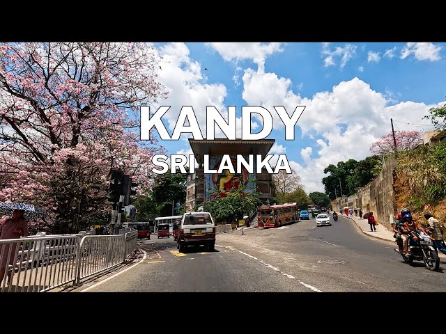 Kandy, Sri Lanka - Driving Tour 4K