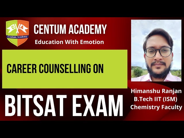 Centum Exam Awareness - BITSAT