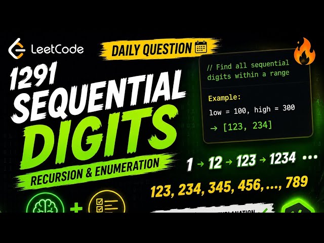 Leetcode Daily Question (13 - 07 - 2026) - Sequential Digits (1291) Solved and Explained With Cam.