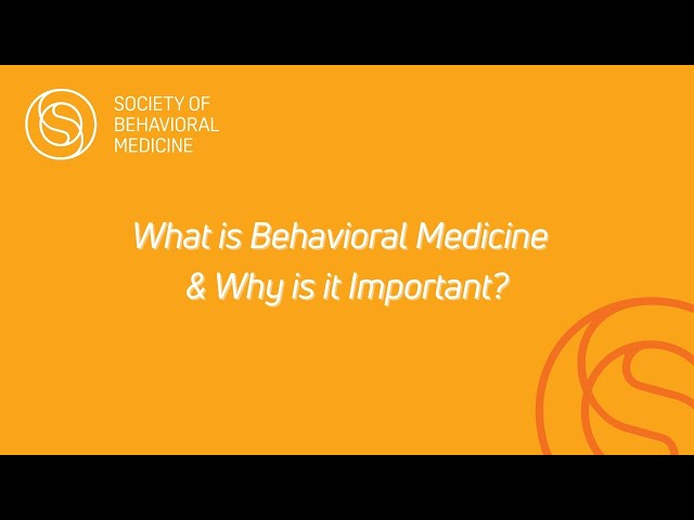 What is Behavioral Medicine and Why is it Important?