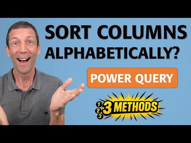How to Sort Columns Alphabetically in Power Query (Old & New Method!)