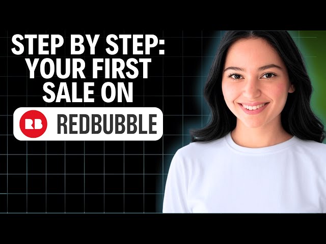 Step-by-Step: Your First Sale On Redbubble 2025 (Beginners Tutorial)
