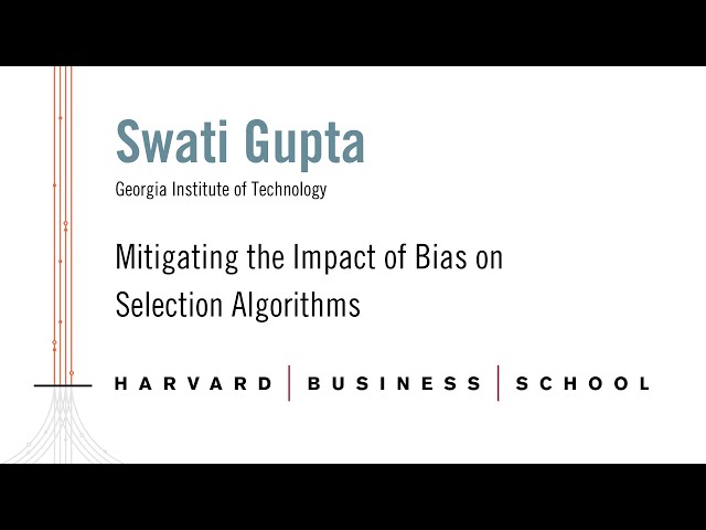 Mitigating the Impact of Bias on Selection Algorithms | Swati Gupta