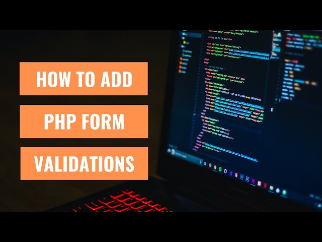 How to Add Validations to PHP Forms Easily 2/8