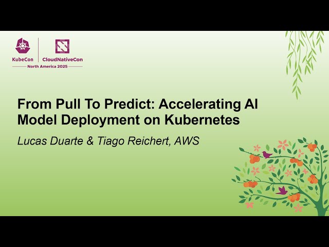 From Pull To Predict: Accelerating AI Model Deployment on Kubernetes - Lucas Duarte & Tiago Reichert