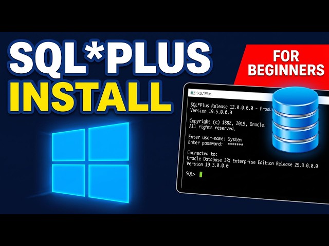 How to Install SQL*Plus on Windows 11 — Step by Step for Absolute Beginners (2026)