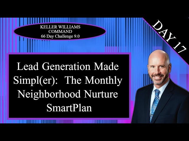 KW Command 66 Day Challenge 9.0 Day 17 - The Monthly Neighborhood Nurture SmartPlan