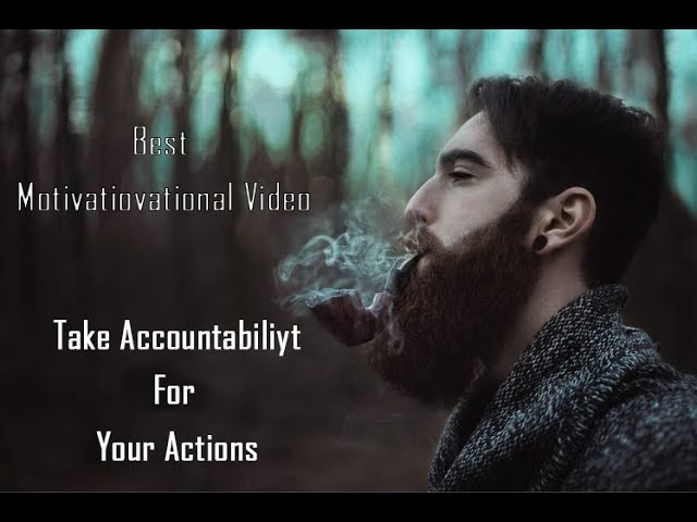 Take Accountability For Your Actions | Motivational Video