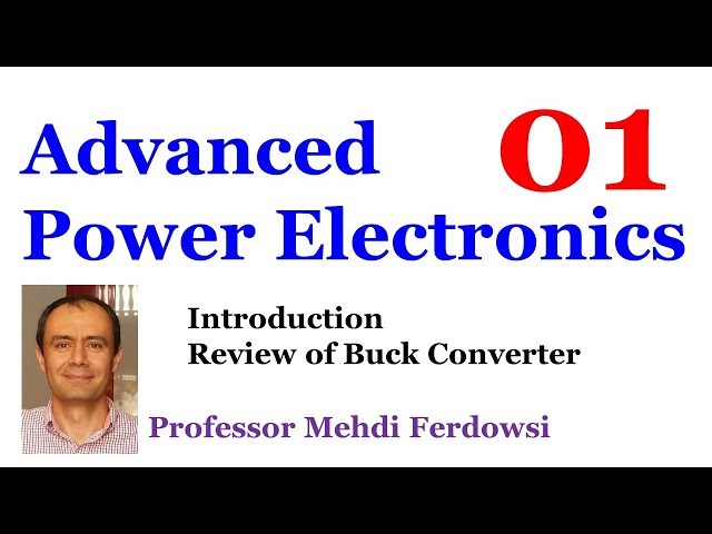 [01] Advanced Power Electronics (Mehdi Ferdowsi)