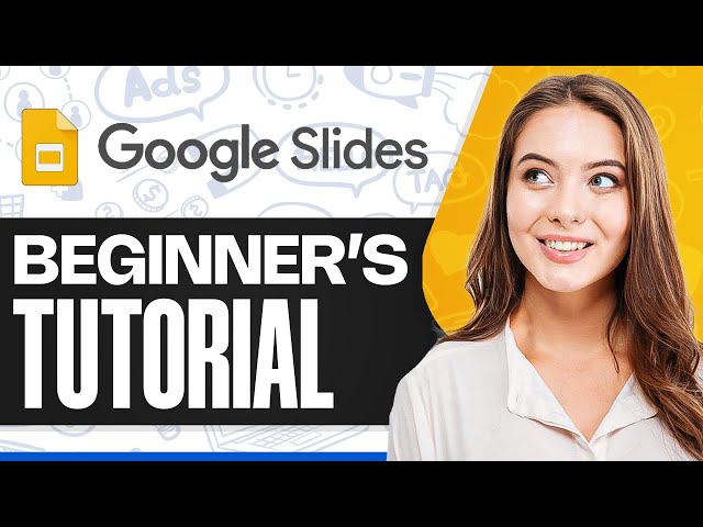 Google Slides Tutorial: How To Use Google Slides For Beginners