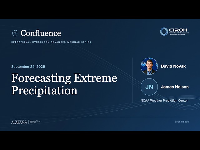 CIROH Confluence Webinar Series (09-24-2026) The Weather Prediction Center David Novak & Jim Nelson