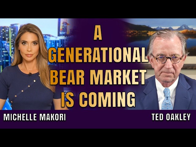 Generational Bear Market Ahead, 35–45% Drop; Gold in ‘Early Innings’ | Ted Oakley & Michelle Makori