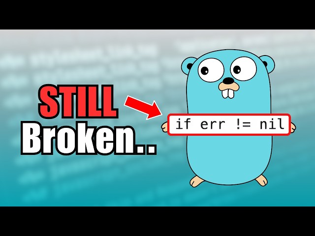 Why Go Will NEVER Fix Error Handling