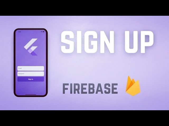 📱Sign Up Users • Firebase x Flutter Tutorial ♡
