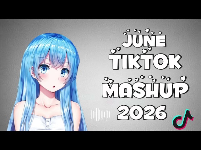 VIRAL TIKTOK MASHUP☕ ~~JUNE~~ 2026 PHILIPPINES