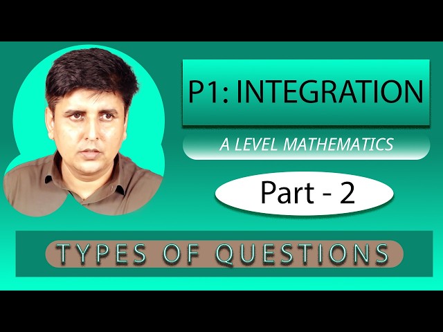 Cambridge A Level Mathematics: P1 Integration Types of Questions [Online Class]