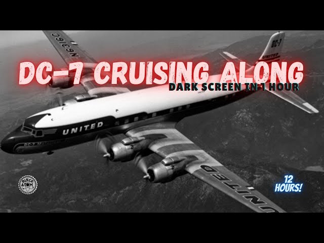 ⨀ Douglas DC-7 Engine Drone 💤 Perfect Aircraft White Noise for Sleep ⨀