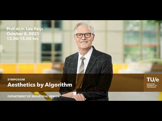 TU/e  -  Symposium 'Aesthetics by Algorithm'