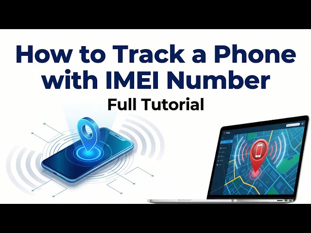 How to Track a Phone with IMEI Number | Full Tutorial