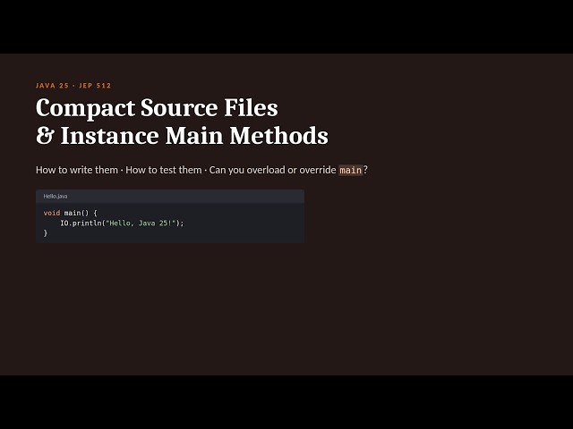 Java 25 Compact Source Files & Instance Main Methods | Can You Overload or Override main()?