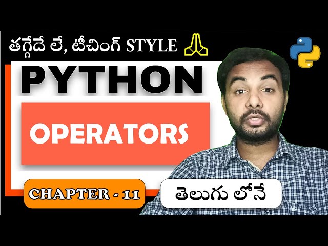Python Tutorial For Beginners | Python Tutorial | Suresh Techs | PYTHON OPERATORS | Chapter 11