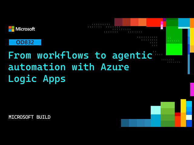 From workflows to agentic automation with Azure Logic Apps | OD832