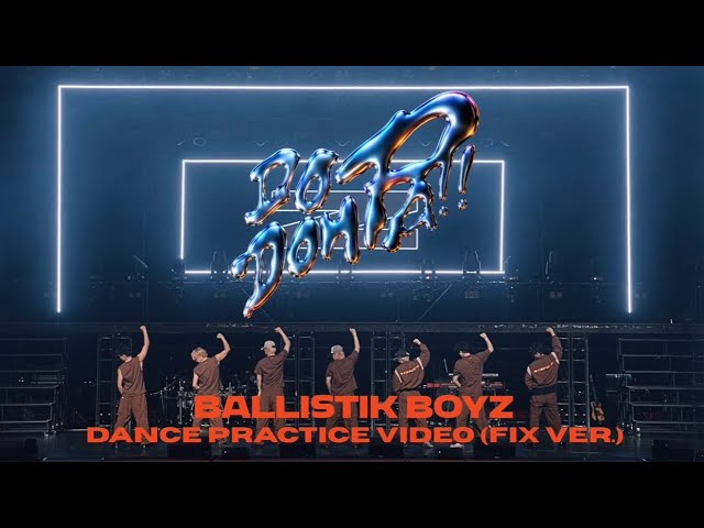BALLISTIK BOYZ - 'Do Don PA!!' Dance Practice Video (Fix ver.)