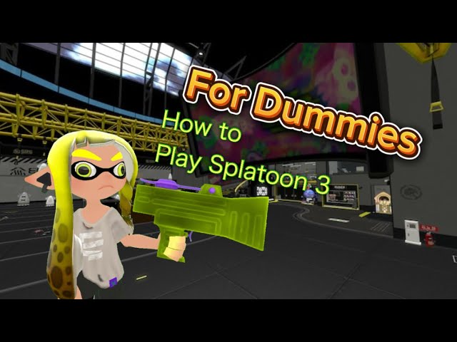 How to Play Splatoon 3? [For Dummies only] 