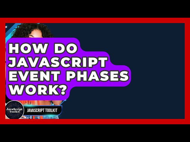 How Do JavaScript Event Phases Work? - JavaScript Toolkit