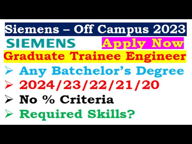 Siemens is hiring 2024/23/22/21/20 Batch | No Coding Round | Required Skills? | No % Criteria