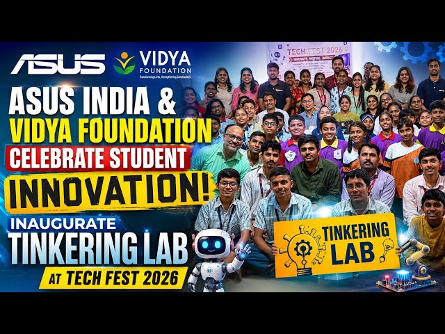 ASUS India and VIDYA Foundation celebrate student innovation and inaugurate Tinkering Lab at Tech 