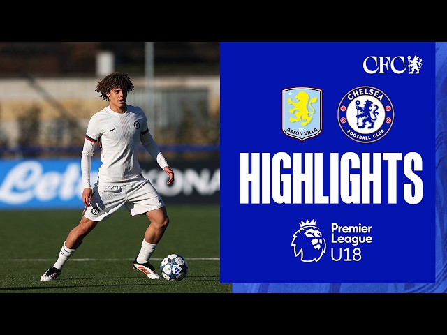 Aston Villa U18 2-1 Chelsea U18 | HIGHLIGHTS | U18 2025/26