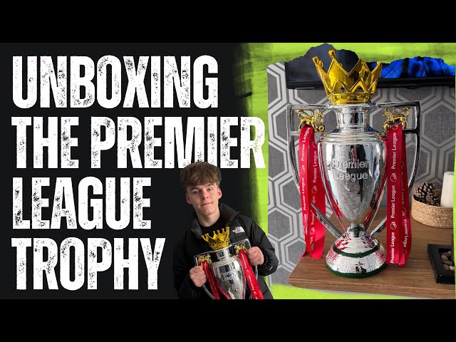 UNBOXING THE PREMIER LEAGUE TROPHY. 🏆