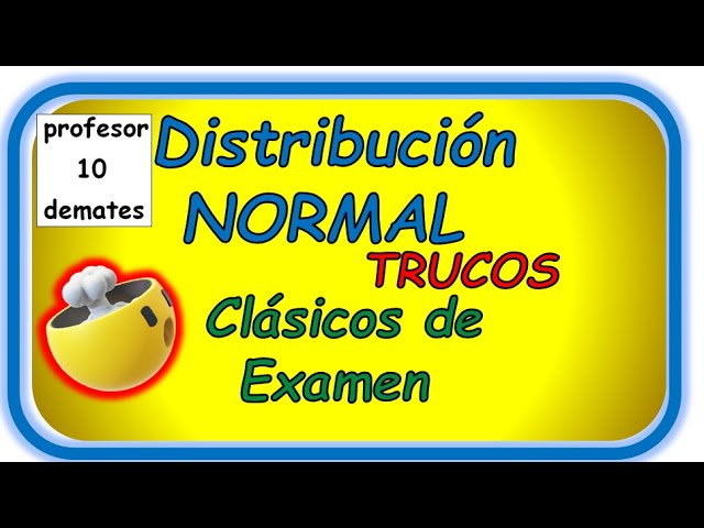 DISTRIBUCIÓN NORMAL  fórmula 🔝TRUCOS ejemplos y ejercicios resueltos Tipificada [ 1 2 Bachillerato ]