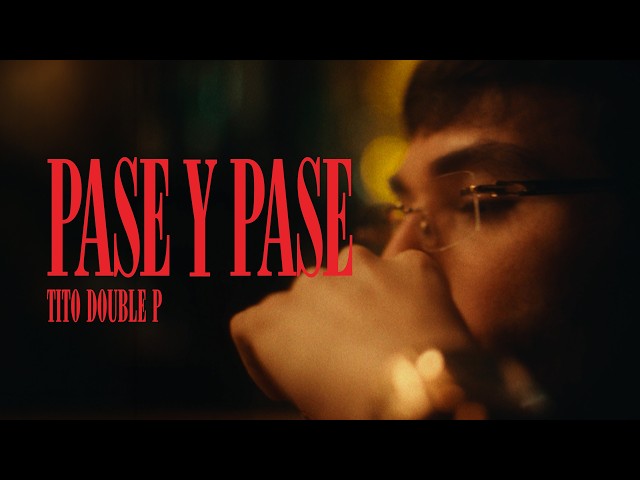 Pase Y Pase - Tito Double P (Video Oficial)
