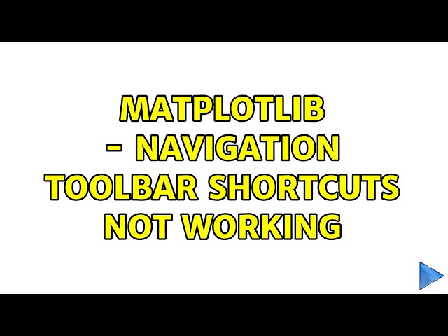 Matplotlib - Navigation Toolbar shortcuts not working (2 Solutions!!)