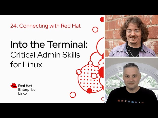 Connecting with Red Hat | Into the Terminal 24