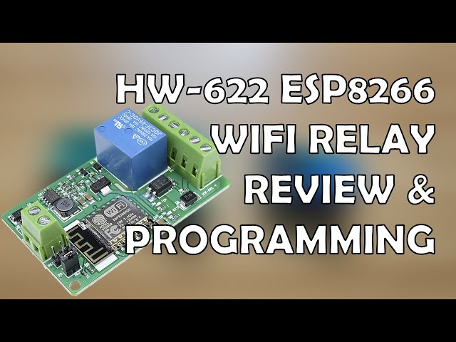 HW 622 ESP8266 WIFI Relay Review & Programming for Home Automation