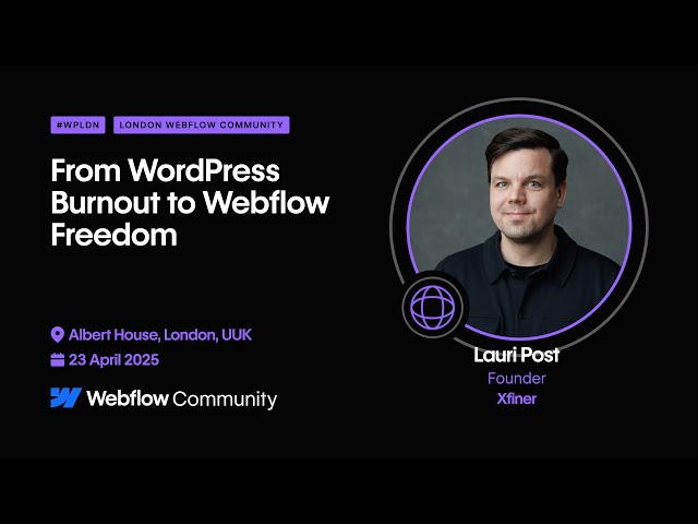 Webflow vs. WordPress // April 2025 // London @Webflow meetup #WFLDN