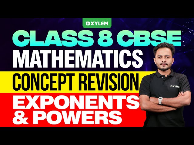 Class 8 CBSE Maths | Exponents & Powers / Concept Revision | Xylem Class 8 CBSE