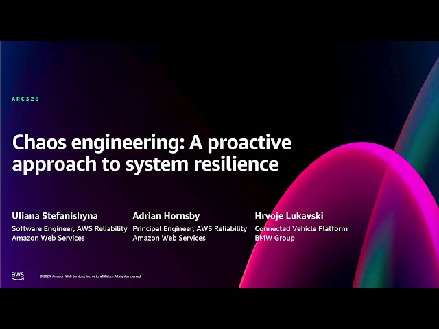 AWS re:Invent 2024 - Chaos engineering: A proactive approach to system resilience (ARC326)