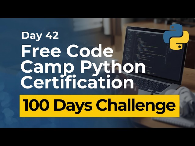 Free Code Camp Python Certification - Day 42