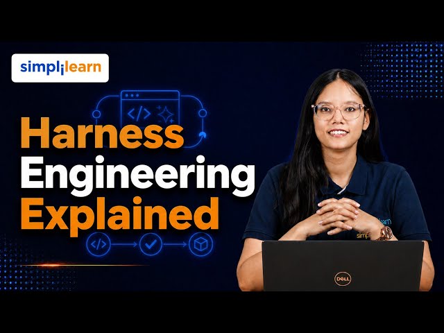 Harness Engineering Explained | What Is Harness Engineering? | Simplilearn