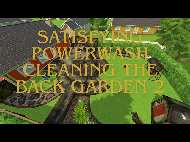 Oddly Satisfying PowerWash Simulator | Cleaning the Garden Part 2 (No Commentary, PS5 Gameplay)