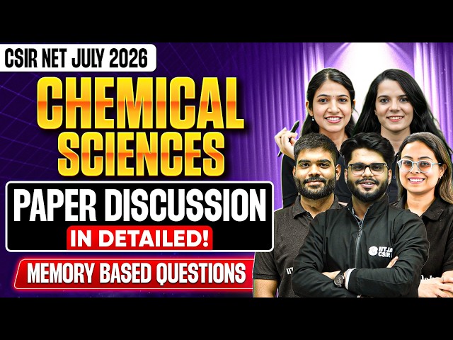 CSIR NET Chemical Sciences July 2026 Paper Discussion | Memory Based Questions | Complete Analysis