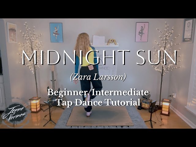 TAP DANCE TUTORIAL - Midnight Sun (Zara Larsson) - Beginner/Intermediate Choreography