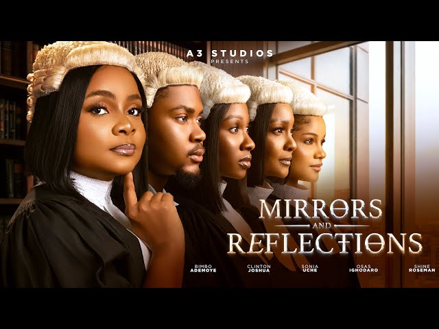 MIRRORS AND REFLECTIONS! STARRING BIMBO ADEMOYE, SONIA UCHE, CLINTON JOSHUA. LATEST 2026 MOVIE  .