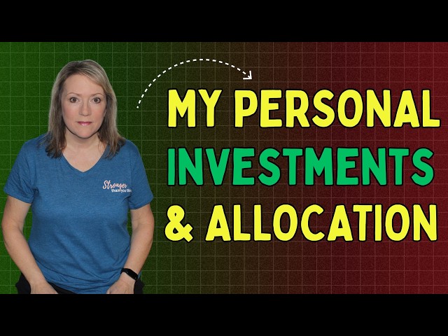 My PERSONAL Investments and ALLOCATION (By Request)