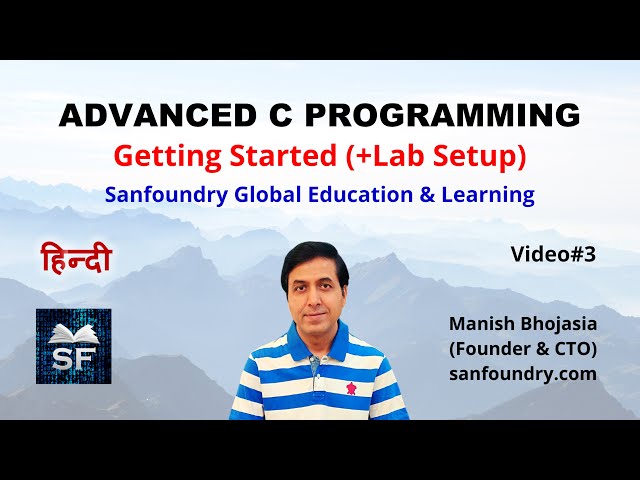 Advanced C Programming - Getting Started (+ Lab Setup) | Hindi | Sanfoundry